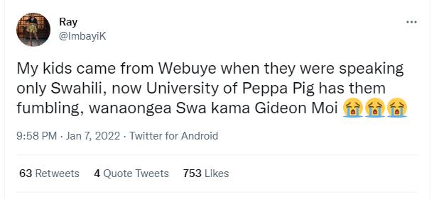 Ray ImbayiK My kids came from Webuye when they were speaking only Swahili, now U