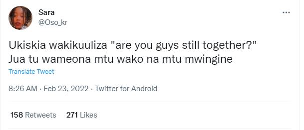 Sara Oso_kr Ukiskia wakikuuliza are you guys still together? Jua tu wameona mtu