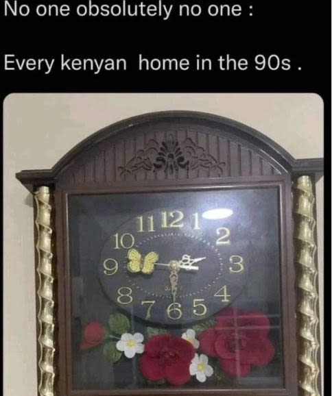 No one obsolutely no one Every kenyan home in the 9Os 1 10 2 9 86 3 8 7 8 5 4