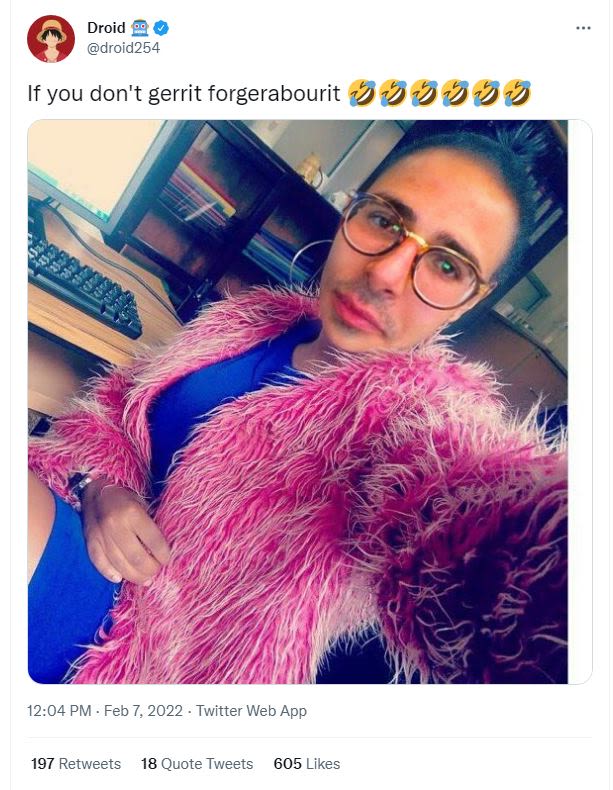 Droid droid254 If you don't gerrit forgerabourit uuj9 12.04 PM Feb 7, Twitter We