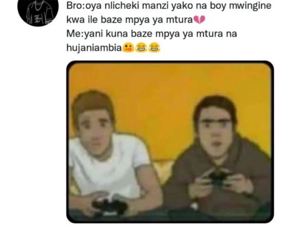 Brooya nlicheki manzi yako na boy mwingine kwa ile baze mpya ya mtura meyani kun