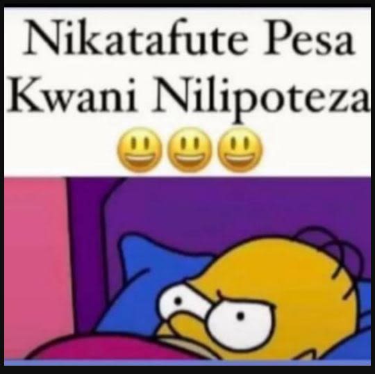 Nikatafute pesa kwani nilipotezal