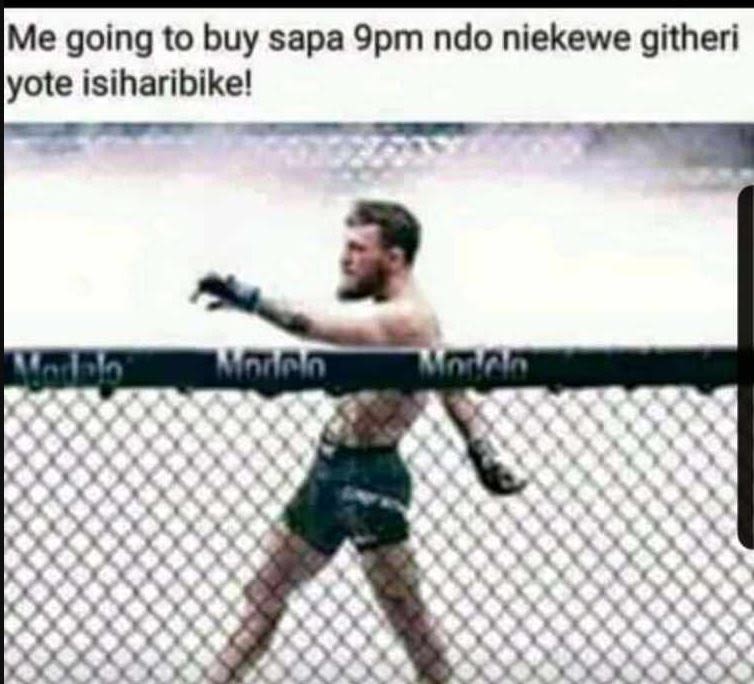 Me going to buy sapa 9pm ndo niekewe githeri yote isiharibikel anon