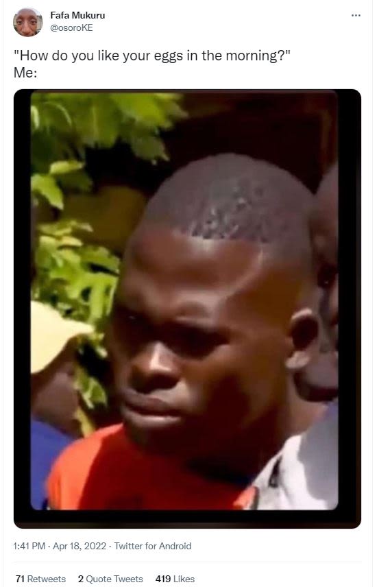 Fafa mukuru osoroke how do you like your eggs in the morning? me 1.41 pm apr 18.