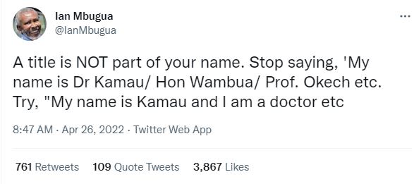 Ian mbugua lanmougua a title is not part of your name. stop saying 'my name is d