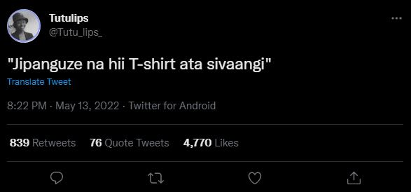 Tutulips tutu_lips_ jipanguze na hii tshirt ata sivaangi translate tweet 8.22 pm