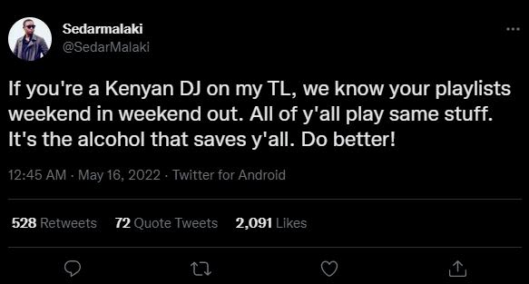 Sedarmalaki sedarmalaki if you're a kenyan dj on my tl, we know your playlists w