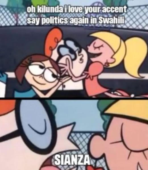 Oh kilundaflovegour accent say politics again in swahili sianza