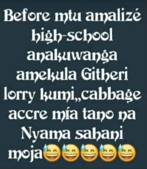 Before mtu amalizé bighschool anakuwanga amekula githeri lorry kumi, cabbage acc