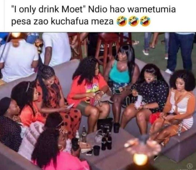 Only drink moet' ndio hao wametumia pesa zao kuchafua meza