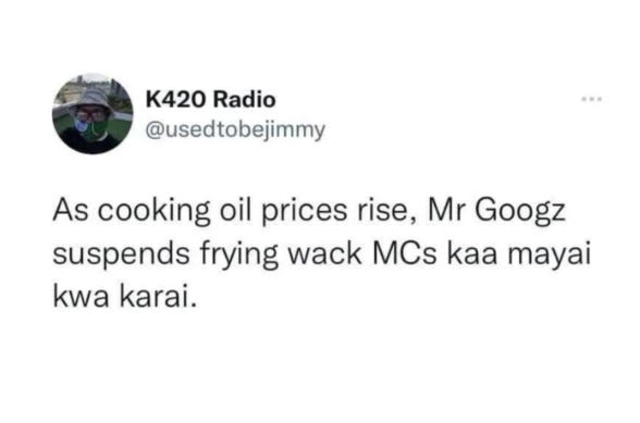 K420 radio usedtobejimmy as cooking oil prices rise, mr googz suspends frying wa