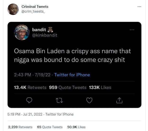 Criminal tweets crim_tweets bandit kinkbandit osama bin laden a crispy ass name