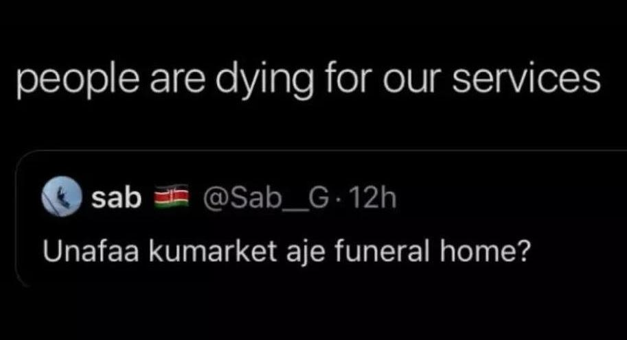 People are dying for our services sab sab g 12h unafaa kumarket aje funeral home