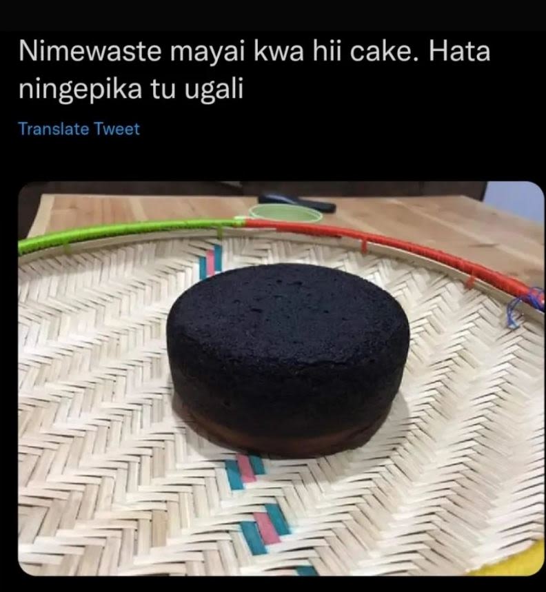 Nimewaste mayai kwa hii cake. hata ningepika tu ugali translate tweet