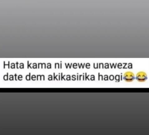 Hata kama ni wewe unaweza date dem akikasirika haogi 30