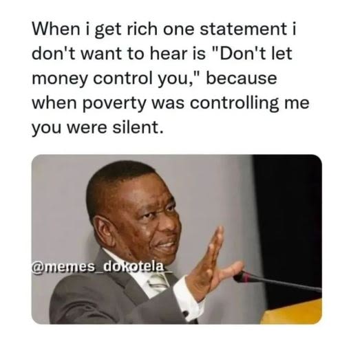 When i get rich one statement i don't want to hear is don't let money control yo