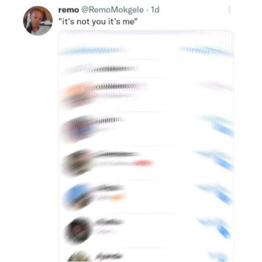 Remo remomokgele id it's not you it's me