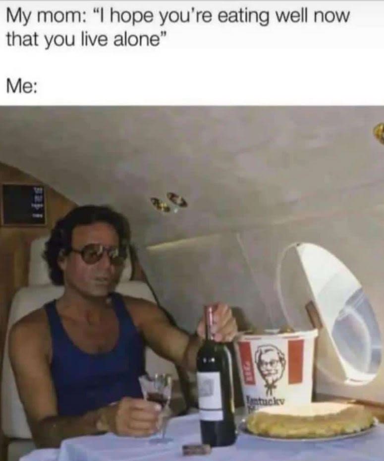 My mom hope you're eating well now that you live alone me atucky