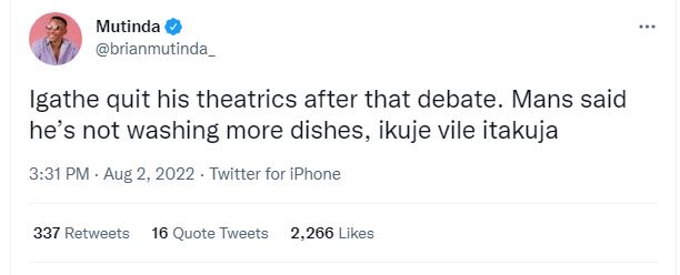 Mutinda brianmutinda igathe quit his theatrics after that debate. mans said he's