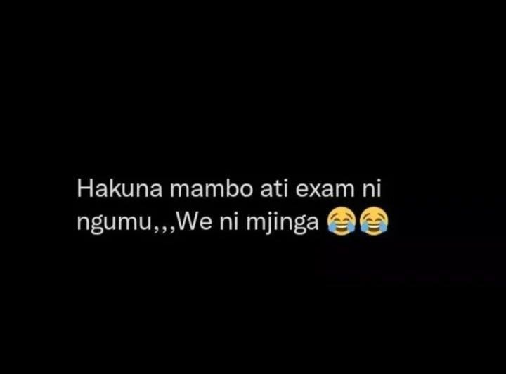 Hakuna mambo ati exam ni ngumu,,,we ni mjinga