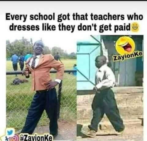 Every school got that teachers who dresses like they don't get paid zavionke zay