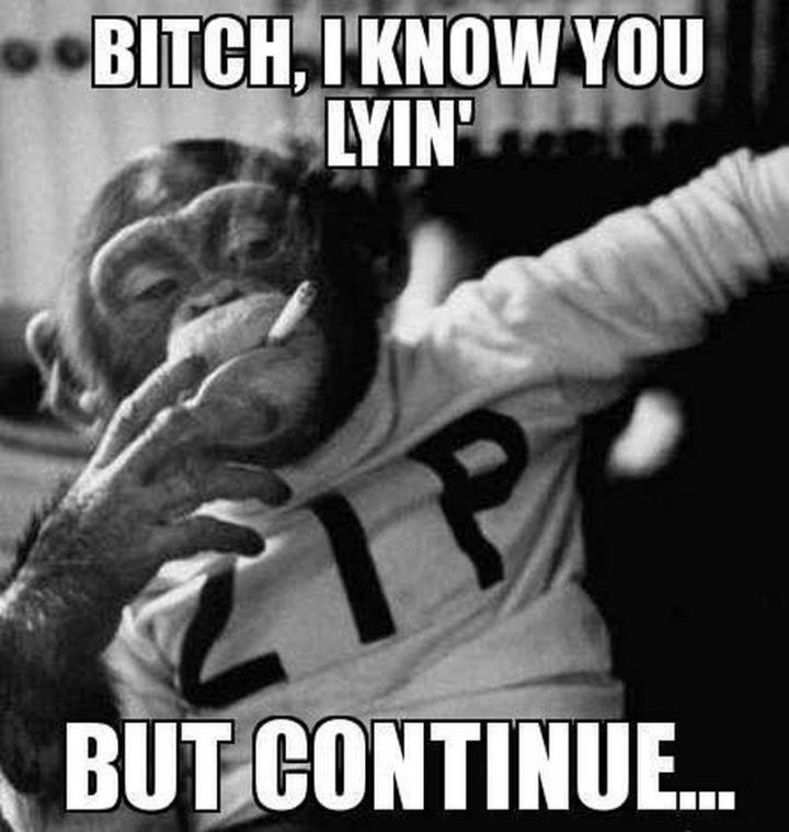 Bich iknowyou lyinp 1p but comtinue