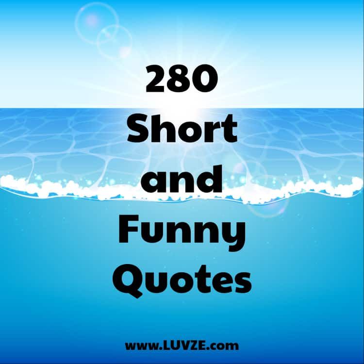 280 short and funny quotes www luvzecom
