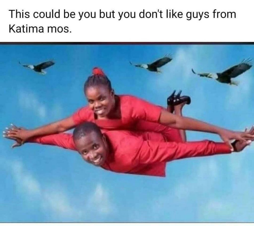 This could be you but you don't like guys from katima mos.