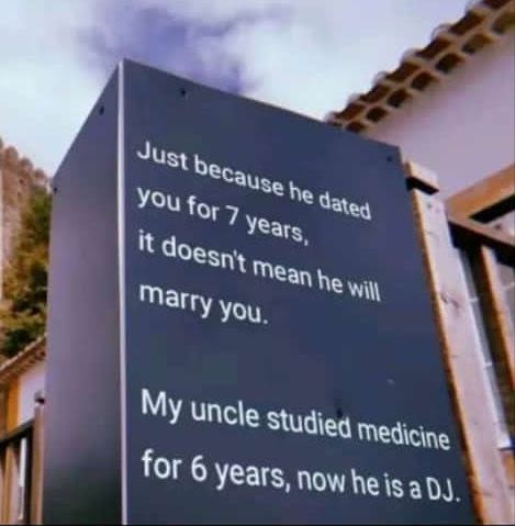Just because you for 7 he dated it years doesnt mean marry he will you. my uncle