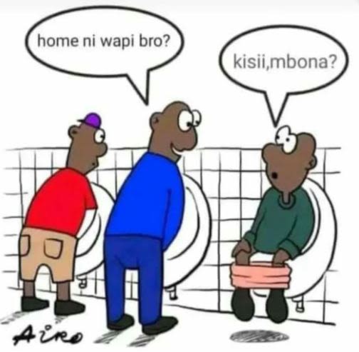 Home ni wapi bro? kisii mbona? aieo