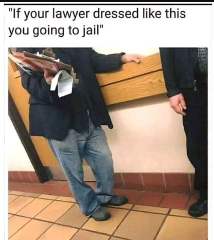 If your lawyer dressed like this you going to jail