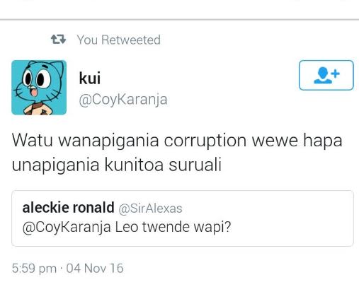 You retweeted kui coykaranja watu wanapigania corruption wewe hapa unapigania ku