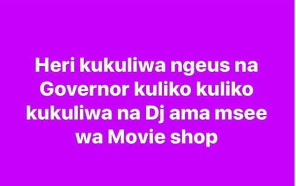 Heri kukuliwa ngeus na governor kuliko kuliko kukuliwa na dj ama msee wa movie s