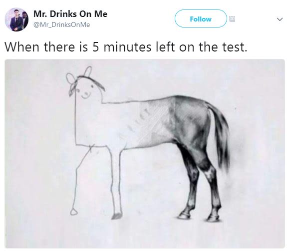 Mr. drinks on me mr_drinksonme follow when there is 5 minutes left on the test