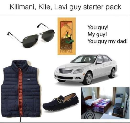 Kilimani kile lavi guy starter pack you guy! my guy! you guy my dad!