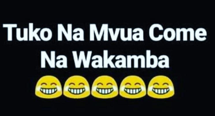 Tuko na mvua come na wakamba