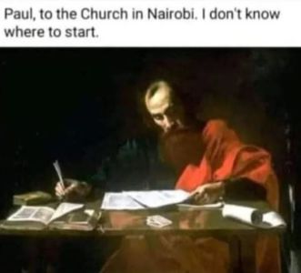 Paul, to the Church in Nairobi don t know where to start