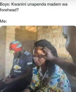 Boys kwanini unapenda madem wa forehead? me