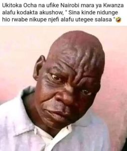 Ukitoka ocha na ufike nairobi mara ya kwanza alafu kodakta akushow sina kinde ni