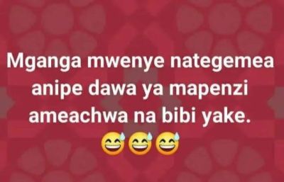 Mganga mwenye nategemea anipe dawa ya mapenzi ameachwa na bibi yake.