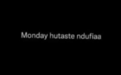 Monday hutaste ndufiaa