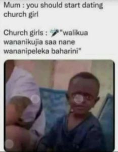 Mum you should start dating church girl church girls walikua wananikujia saa nan