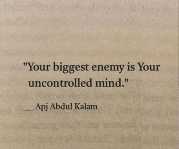 Your biggest enemy is your uncontrolled mind ii apj abdul kalam