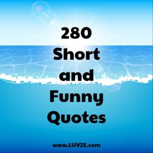 280 short and funny quotes www luvzecom