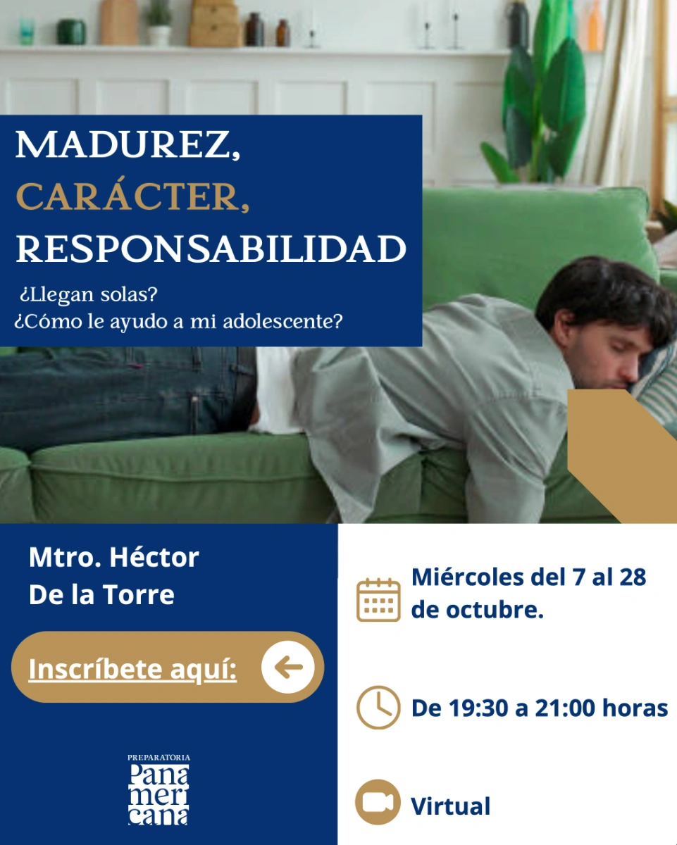 Madurez, Carácter, Responsabilidad: ¿Llegan solas?