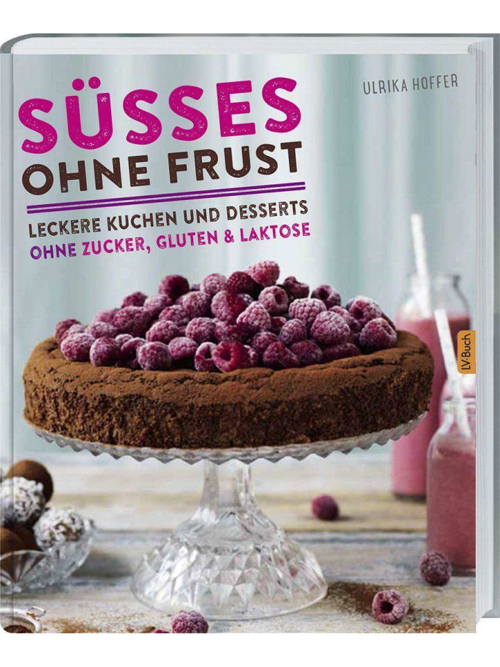 Landwirtschaftsverlag Süßes ohne Frust Leckere Kuchen und Desserts