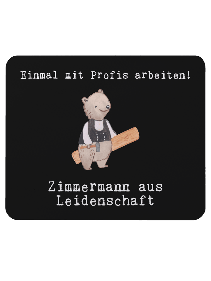 Maus-Pad Zimmermann Leidenschaft mit Spruch in Schwarz
