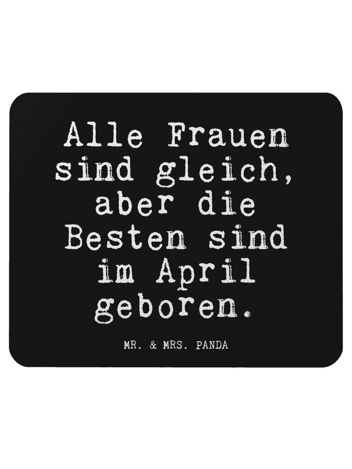 Maus-Pad Alle Frauen sind gleich,... mit Spruch in Schwarz