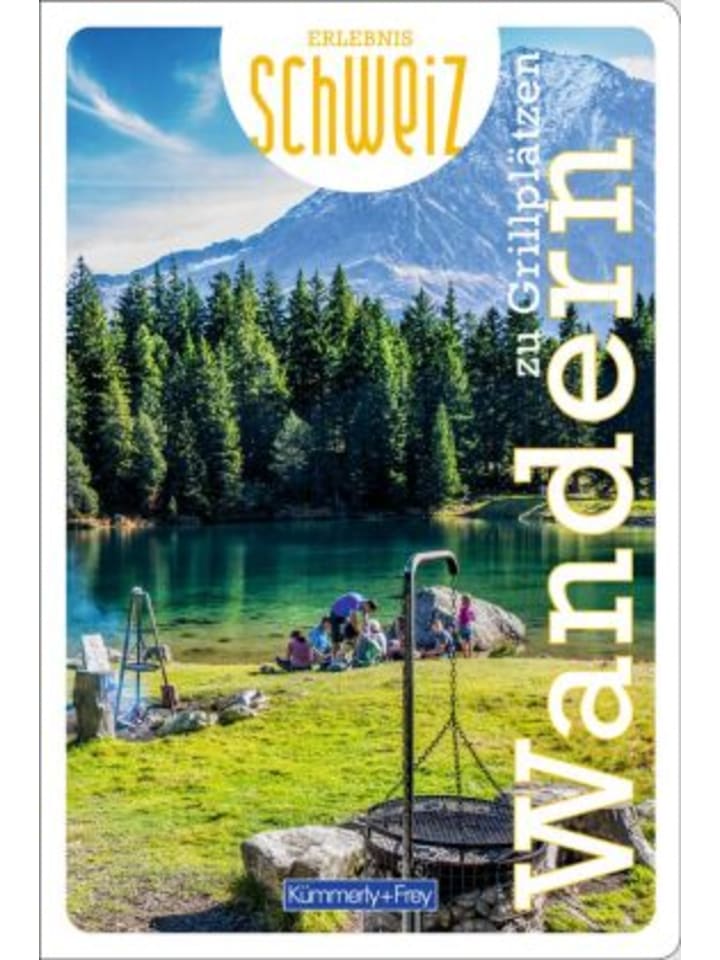 Buch - Kümmerly+Frey Erlebnis Schweiz Wandern zu Grillplätzen - Wande