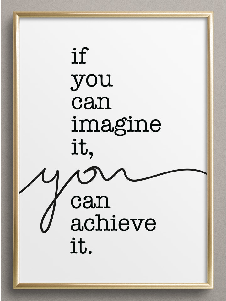 Poster / Kunstdruck "If you can imagine it, you can do it" I Ohne Rahmen